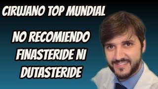 CIRUJANO TOP MUNDIAL DE TRASPLANTE CAPILAR NO RECOMIENDA FINASTERIDE NI DUTASTERIDE [upl. by Jard]