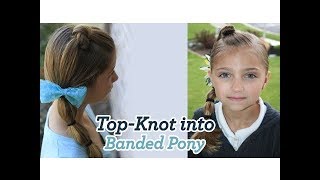 TopKnot into Banded Pony  Cute Girls Hairstyles [upl. by Wardle94]