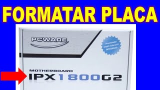 Como Formatar  Boot Placa IPX 1800G2 [upl. by Narra687]