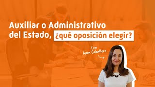 Diferencias Administrativo y Auxiliar Administrativo ¿Qué Oposición elegir [upl. by Ahsieuqal954]