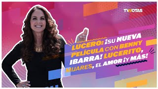 Lucero ¡su nueva película con Benny Ibarra Lucerito Mijares el amor ¡y más [upl. by Carolle]