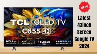 TCL 43 inch QLED Ultra HD 4K Smart Google TV TSCREEN Dolby VisionAtmos  43C655  TCL TV [upl. by Alledi256]