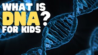 What Is DNA for Kids  An easy overview of DNA for children  Awesome DNA Facts [upl. by Ahcsatan]