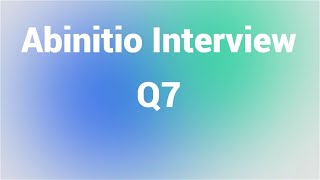 Abinitio Interview Question 7 [upl. by Arnold]