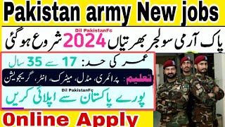 Pak army jobs New Apply 0nline Soldier Jobs 2024 Join Pak Army as Soldier Pak Army DIL PakistanFc [upl. by Aeynod]