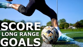 How To Score Long Range Goals  Increase Your Shooting Power amp Accuracy [upl. by Fair]