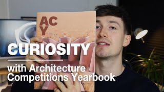 CURIOSITY with Architecture Competitions Yearbook [upl. by Laryssa]