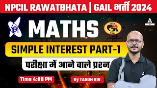 NPCIL Rawatbhata GAIL 2024  Maths Classes  Simple Interset Part 1  By Tarun Sir [upl. by Netsirhc727]