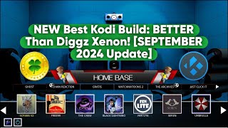 NEW Best Kodi Build BETTER Than Diggz Xenon SEPTEMBER 2024 Update [upl. by Martelle]