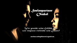 Seelenpartner Orakel  Wer gesteht seine Gefühle und wer verpasst vielleicht seineihre Chance [upl. by Marco323]