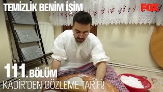 Kadir’den gözleme tarifi Temizlik Benim İşim 111 Bölüm [upl. by Gyatt]