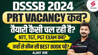 DSSSB 2024 PRT Vacancy Update NTT TGTPGT पेपर कब  BEST BOOKS FOR DSSSB Preparation Ajay Sir [upl. by Tisha]