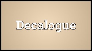 Decalogue Meaning [upl. by Kingsbury]