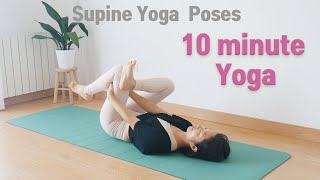 Supine yoga poses  10 minute Yoga [upl. by Ioyal459]