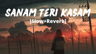 Sanam Teri Kasam Title Song SlowReverb Ankit Tiwari Palak Muchhal  Melolit [upl. by Knepper]