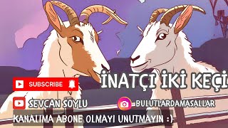 İNATÇI İKİ KEÇİ TÜRKÇE MASAL DİNLE  masal hikaye sevcansoylu [upl. by Barrada307]