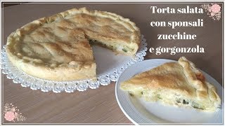 Torta salata con sponsali zucchine e gorgonzola [upl. by Nannette]