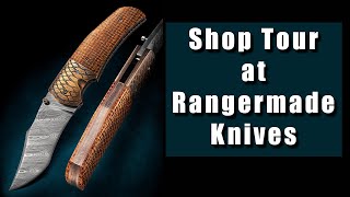 Knife Making Shop Tour at Rangermade Knives  2019 [upl. by Ninnette]