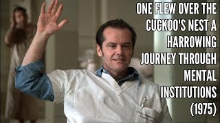 One Flew Over the Cuckoos Nest A Harrowing Journey Through Mental Institutions 1975 [upl. by Buschi]