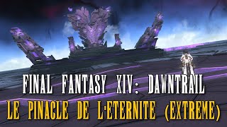 FFXIV Dawntrail  Le Pinacle de lÉternité  Everkeep Extreme first clear  PIC POV [upl. by Eniamraj]