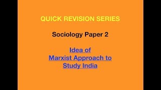 Sociology for UPSC Paper 2 Quick Revision Series  Idea of Marxist Approach to Study India [upl. by Nate451]