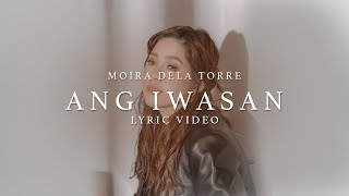 Ang Iwasan  Moira Dela Torre Lyrics [upl. by Trager]