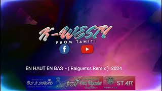 EN HAUT EN BAS   RAIGUETSS Remix  2024 [upl. by Aitan]