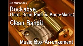 Rockabye feat Sean Paul amp AnneMarieClean Bandit Music Box [upl. by Gusella]