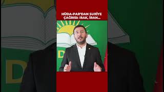 HÜDA PARdan Suriye Çağrısı Irak İran ve Türkiye [upl. by Bekha]