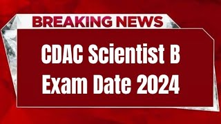 CDAC Scientist B Exam Date 2024  Check Exam Date [upl. by Auhs946]