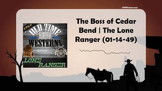 The Boss of Cedar Bend  The Lone Ranger 011449 [upl. by Akinod32]