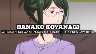 HANAKO KOYANAGI SCENES  WOTAKU NI KOI WA MUZUKASHII  Episode 11 Scenes RAW 1080p [upl. by Zetroc]