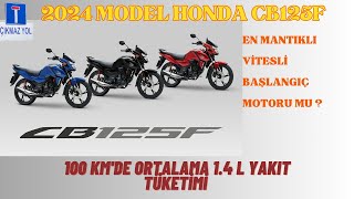 2024 MODEL HONDA CB125F EN MANTIKLI VİTESLİ BAŞLANGIÇ MOTORU MU 100 KMDE ORT14 L YAKIT TÜKETİMİ [upl. by Mourant335]