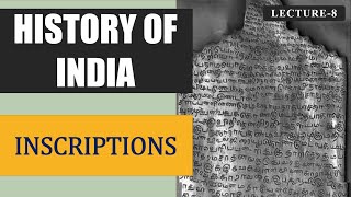 Lecture 8  INSCRIPTIONS  Epigraphy  History of India for UPSC IAS [upl. by Atnauqal]