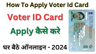 How to apply Voter Id Card Online in 2024  Voter ID Card Kaise Apply Kare Online Ghar bathe in 2024 [upl. by Ileana452]