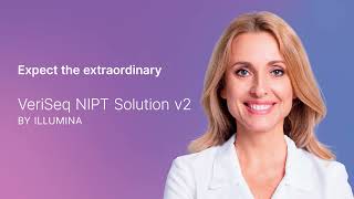 VeriSeq™ NIPT Solution v2 Expect the extraordinary in prenatal screening [upl. by Fairfield]