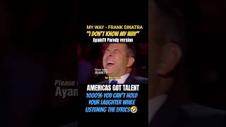 MY WAY  FUNNIEST VERSION AGT JUDGES CANT STOP LAUGHING🤣 [upl. by Shaikh]