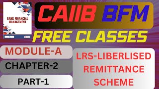 LRS LIBERALISED REMITTANCE SCHEME  CAIIB MODULE A UNIT 2 PART 1  CAPITAL AND CURRENT ACCOUNT [upl. by Villada]