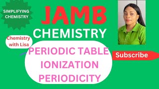 JAMB CHEMISTRY 2025 FREE ONLINE LESSONTUTORIAL ON IONIZATION PERIODICITY [upl. by Ahsan]