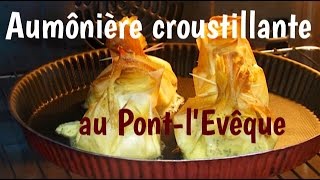 Aumonière croustillante au PontlEvêque  Fred et Camille Cuisine [upl. by Giglio]