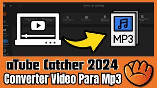 Como converter vídeo PARA Mp3 No aTube Catcher 2024 [upl. by Nora614]