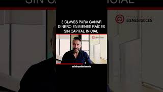 3 Claves para Ganar Dinero en Bienes Raíces Sin Capital Inicial 🔑 [upl. by Theresa]