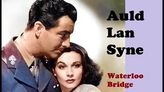 Auld lang syne Official Video  Waterloo bridge 1940 [upl. by Alrahc361]