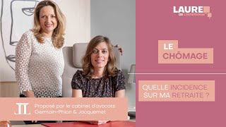 Le chômage  Quelle incidence sur ma retraite   Laure de Linterview  Épisode 11 [upl. by Ahsekal654]