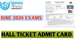 IGNOU JUNE 2024 EXAMS HALL TICKET ADMIT CARD 🔥 [upl. by Nnairet]