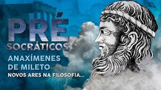 Aula 04 Os PréSocráticos Anaxímenes de Mileto  Novos ares na Filosofia  Profº Reuber Scofano [upl. by Lyred]