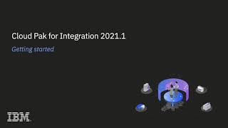 Getting started with your installation of Cloud Pak for Integration v20211 [upl. by Schatz]