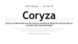 Pronunciation of Coryza  Definition of Coryza [upl. by Euphemia564]