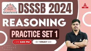 DSSSB Vacancy 2024  DSSSB Reasoning Classes By Vinay Sir  Practice Set 1 [upl. by Einnaej]