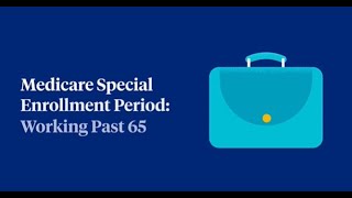 When to Enroll in Medicare If You Worked Past 65  Medicare Special Enrollment Period [upl. by Nylinnej]